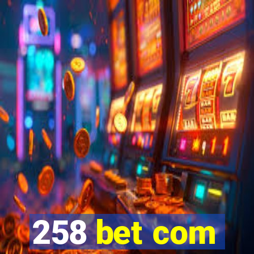 258 bet com